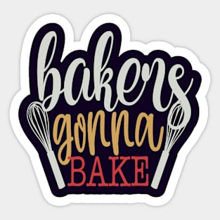 Bakers Gonna Bake Sticker